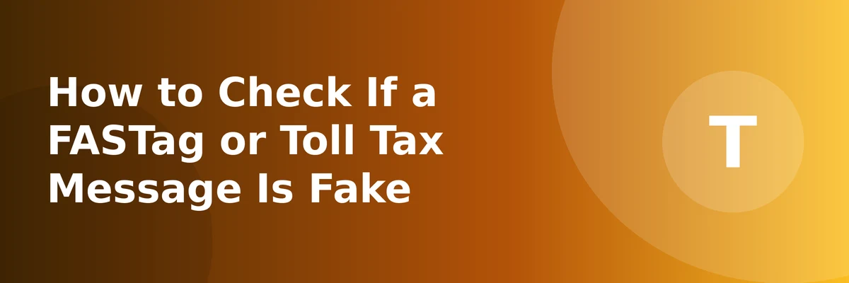 How to Check If a FASTag or Toll Tax Message Is Fake — banner illustration