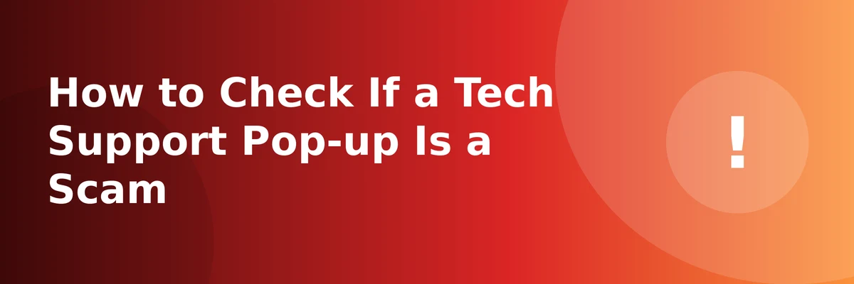 How to Check If a Tech Support Pop-up Is a Scam — banner illustration